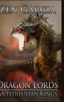 Dragon Lords: Antediluvian Kings 1716630657 Book Cover