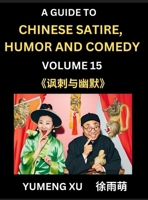 Chinese Humor and Comedy for Kids (Part 15)- Laughing at Life, A Guide to Chinese Satire for Young, Teens and Adults, Discover Satirical Humor, Learn ... to Easy Lessons of Mandarin (Chinese Edition) B0DW243YSN Book Cover