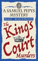 The King's Court Murders: The Samuel Pepys Mysteries Book 4 1068702737 Book Cover
