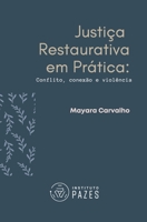 Justiça Restaurativa em Prática: Conflito, conexão e violência B093CHHJ2J Book Cover