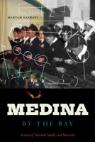 Medina by the Bay: Scenes of Muslim Study and Survival 1478020210 Book Cover