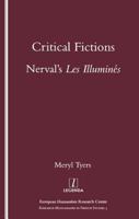 Critical Fictions: Nerval's Les Illumines 1900755157 Book Cover