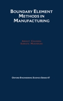 Boundary Element Methods in Manufacturing (Oxford Engineering Science Series , No 47) 0195079213 Book Cover