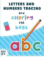 Letters and Numbers Tracing and Coloring for Boys: Tracing Alphabet Letters and Numbers Workbook for Kids Ages 3-7 3986541209 Book Cover