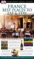 France: Best Places to Stay and Eat (Eyewitness Travel Guides) 0756602998 Book Cover