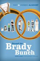 Beyond the Brady Bunch: Hope and Help for Blended Families 1434766454 Book Cover