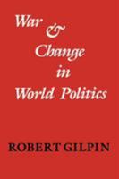 War and Change in World Politics 0521273765 Book Cover