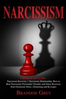 Narcissism: This Book Includes: Narcissism Recovery + Narcissistic Relationship. How to Beat Narcissistic Personality Disorder and Abuse Recovery from Emotional Abuse. (Disarming and Revenge) 1913978583 Book Cover