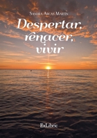 Despertar, renacer, vivir (Spanish Edition) B0GPWKZNPC Book Cover