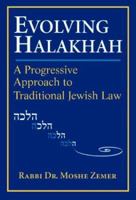 Evolving Halakhah: A Progressive Approach to Traditional Jewish Law 1580231276 Book Cover