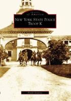New York State Police Troop K 0738549827 Book Cover