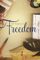 My Name Is Freedom 1613468172 Book Cover