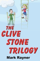 The Clive Stone Trilogy 1918264317 Book Cover