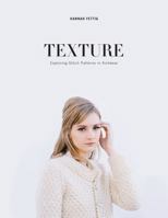 Texture : Exploring Stitch Patterns in Knitwear 0986103985 Book Cover