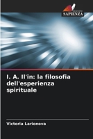 I. A. Il'in: la filosofia dell'esperienza spirituale (Italian Edition) 6209766846 Book Cover