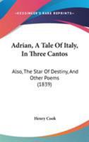 Adrian, a Tale of Italy, and Other Poems 052600519X Book Cover