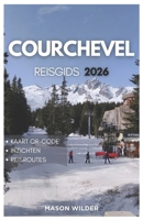 COURCHEVEL REISGIDS 2026 (Dutch Edition) B0GTYQYNQL Book Cover