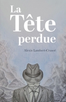 La tête perdue (French Edition) 2958383202 Book Cover