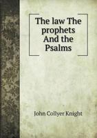 'The Law, the Prophets, and the Psalms': Their Divine Inspiration Asserted 3337183468 Book Cover
