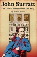 John Surratt: The Lincoln Assassin Who Got Away 1940773113 Book Cover
