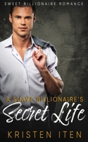 A Suave Billionaire's Secret Life (Sweet Billionaire Romance Book 1) 1795651547 Book Cover