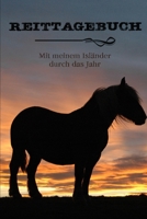 Reittagebuch: Das Reit- und Trainingsbuch zum Eintragen für über 200 Reiteinheiten - Mit meinem Isländer durch das Jahr - Jahreskalender - Geschenkidee Islandpferd (German Edition) 1712364383 Book Cover