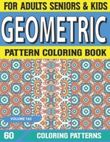 Geometric Pattern Coloring Book: Adult Coloring Book with Huge Adult Coloring Book of Therapeutic Geometric Patterns for Stress Volume-162 B09DJG47G5 Book Cover