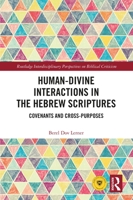 Human-Divine Interactions in the Hebrew Scriptures: Covenants and Cross-Purposes 1032504013 Book Cover