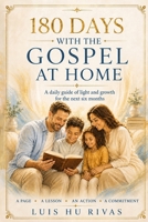 180 Days with the Gospel in the Home – A daily guide of light and evolution for the next six months: ONE PAGE • ONE LESSON • ONE ACTION • ONE COMMITMENT (Spiritist Books (English)) B0HGNXDQT8 Book Cover