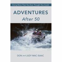 Adventures After 50: Doing More Than You Ever Thought You Could 0595410154 Book Cover