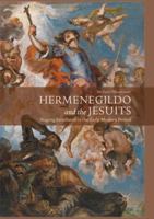 Hermenegildo and the Jesuits: Staging Sainthood in the Early Modern Period 3319550888 Book Cover