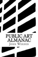 Public Art Almanac: Producing Positive Projects 1508964572 Book Cover