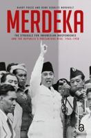 Merdeka: The Struggle for Indonesian Independence and the Republic’s Precarious Rise, 1945–1950 1041182821 Book Cover