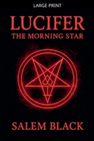Lucifer The Morning Star B0FT6SQ7Z6 Book Cover