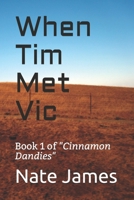 When Tim Met Vic: Book 1 of "Cinnamon Dandies" B092XK1QFZ Book Cover