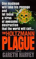 The Holtzmann Plague: A Novel 0061012017 Book Cover