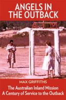 Angels in the Outback: The Australian Inland Mission: A Century of Service to the Outback 1921719583 Book Cover