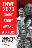 First Nations Writers Festival 2023: Short Story Award Winners Greater Pacific 0645932205 Book Cover