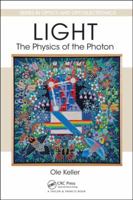 Light: The Physics of the Photon 1439840431 Book Cover