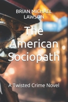 The American Sociopath: A Twisted Crime Novel B0CLJCQM6H Book Cover