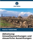 Abholzung: Umweltauswirkungen und steuerliche Auswirkungen 6206011127 Book Cover