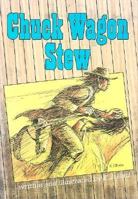 Chuck Wagon Stew 0876143133 Book Cover