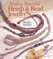 Making Beautiful Hemp & Bead Jewelry (Jewelry Crafts) 0806962755 Book Cover