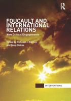 Foucault and International Relations: New Critical Engagements 0415847753 Book Cover