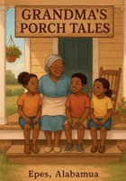 Grandma’s Porch Tales B0F745M367 Book Cover