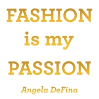 Fashion Is My Passion 1982249501 Book Cover