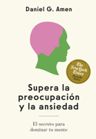 Supera La Preocupación Y La Ansiedad (Conquer Worries and Anxiety Spanish Edition): El Secreto Para Dominar Tu Mente 8410121263 Book Cover