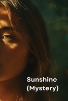 Sunshine (Mystery) B0DRNVDN8S Book Cover