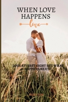 When love happens: Love at first sight but what happens next B0BW2GGJX1 Book Cover