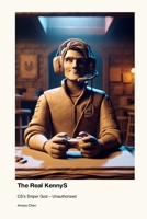 The Real KennyS: CS's Sniper God - Unauthorized 1779698828 Book Cover
